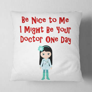 I Might Be Your Doctor Cushion